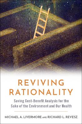 Reviving Rationality: Saving Cost-Benefit Analysis for the Sake of the Environment and Our Health book