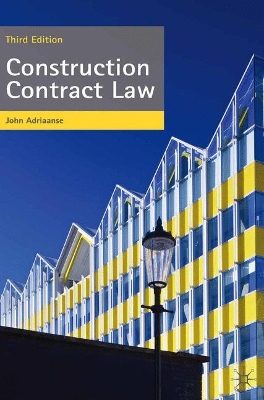 Construction Contract Law: The Essentials by John Adriaanse