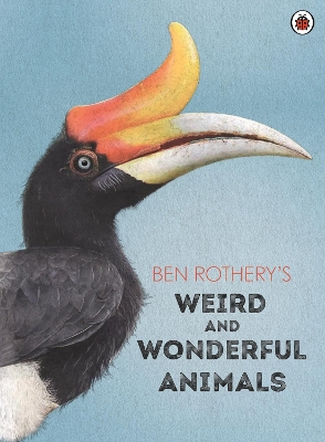 Ben Rothery's Weird and Wonderful Animals book