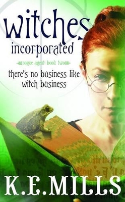 Witches Incorporated by K E Mills