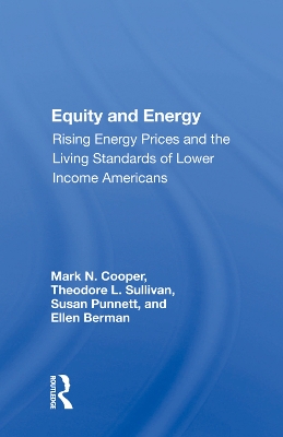 Equity and Energy: Rising Energy Prices and the Living Standards of Lower Income Americans by Mark N. Cooper