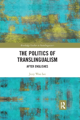 The Politics of Translingualism: After Englishes book