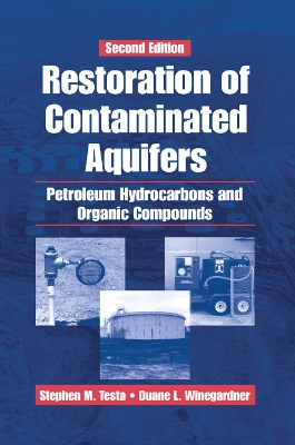 Restoration of Contaminated Aquifers: Petroleum Hydrocarbons and Organic Compounds, Second Edition by Duane L. Winegardner