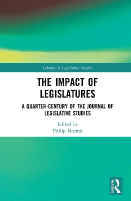 The Impact of Legislatures: A Quarter-Century of The Journal of Legislative Studies book