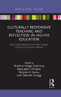 Culturally Responsive Teaching and Reflection in Higher Education: Promising Practices From the Cultural Literacy Curriculum Institute by Sharlene Voogd Cochrane