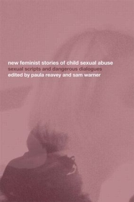 New Feminist Stories of Child Sexual Abuse: Sexual Scripts and Dangerous Dialogue book