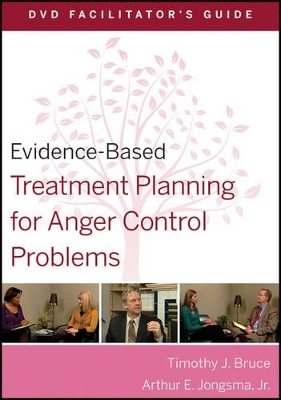 Evidence-Based Treatment Planning for Anger Control Problems DVD Facilitator's Guide by David J. Berghuis