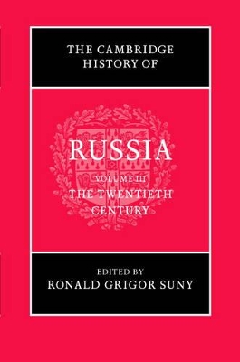 The Cambridge History of Russia: Volume 3, The Twentieth Century by Ronald Grigor Suny