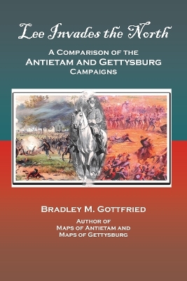 Lee Invades the North: A Comparison of the Antietam and Gettysburg Campaigns book