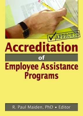 Accreditation of Employee Assistance Programs by R Paul Maiden