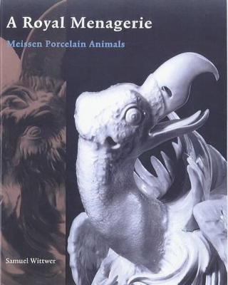 Royal Menagerie - Meissen Porcelain Animals book
