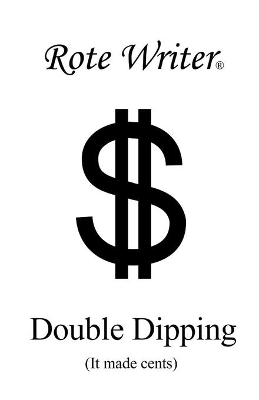 Double Dipping by Rote Writer