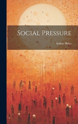Social Pressure by Arthur Helps