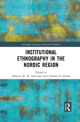 Institutional Ethnography in the Nordic Region by Rebecca W. B. Lund