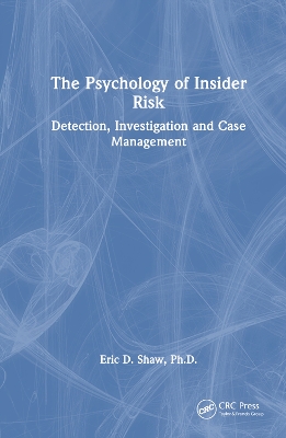 The Psychology of Insider Risk: Detection, Investigation and Case Management book