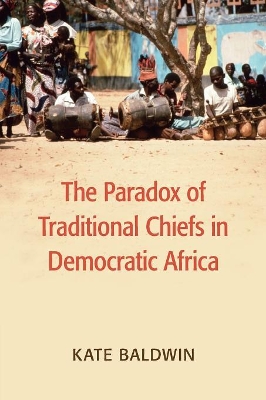 Paradox of Traditional Chiefs in Democratic Africa book