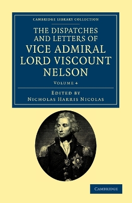 The Dispatches and Letters of Vice Admiral Lord Viscount Nelson by Horatio Nelson