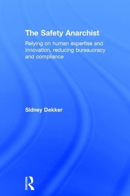 The Safety Anarchist by Sidney Dekker