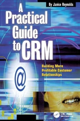 A Practical Guide to CRM: Building More Profitable Customer Relationships book