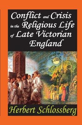 Conflict and Crisis in the Religious Life of Late Victorian England book