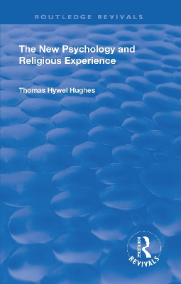 Revival: The New Psychology and Religious Experience (1933) by Thomas Hywel Hughes