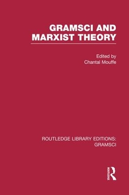 Gramsci and Marxist Theory by Chantal Mouffe