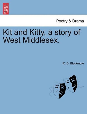 Kit and Kitty, a Story of West Middlesex. book