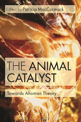 Animal Catalyst by Professor Patricia MacCormack