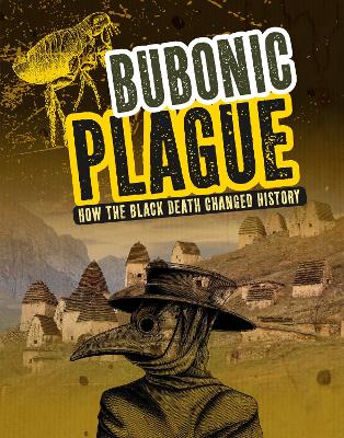 Bubonic Plague: How the Black Death Changed History by Barbara Krasner