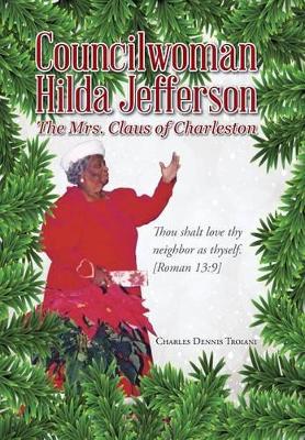 Councilwoman Hilda Jefferson: The Mrs. Claus of Charleston by Charles Dennis Troiani