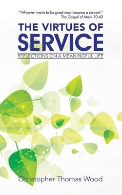 The Virtues of Service: Reflections on a Meaningful Life book