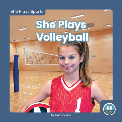 She Plays Volleyball by Trudy Becker