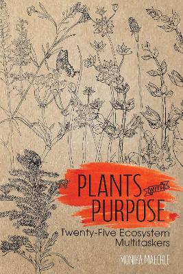 Plants with Purpose: Twenty-Five Ecosystem Multitaskers book