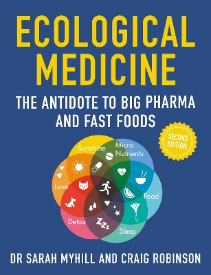 Ecological Medicine Second Edition: The Antidote to Big Pharma and Fast Food book