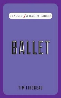 Ballet (Classic FM Handy Guides) book