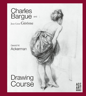 Charles Bargue and Jean-Leon Gerome: Drawing Course book