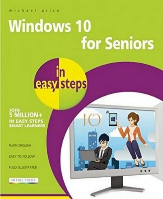 Windows 10 for Seniors in Easy Steps by Michael Price