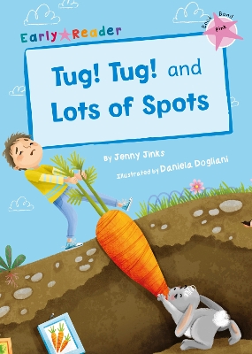 Tug! Tug! and Lots of Spots: (Pink Early Reader) book