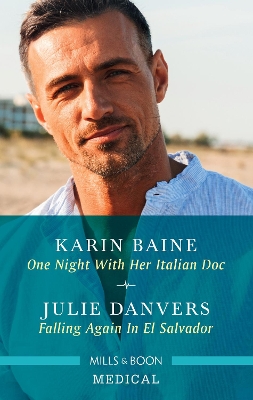 One Night with Her Italian Doc/Falling Again in El Salvador by Karin Baine