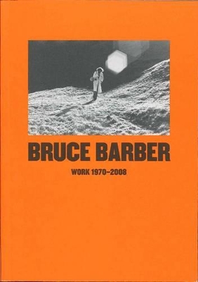 Bruce Barber: Work 1970-2008 book