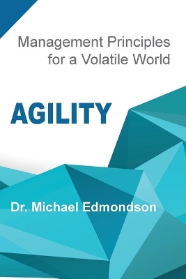 Agility: Management Principles for a Volatile World book