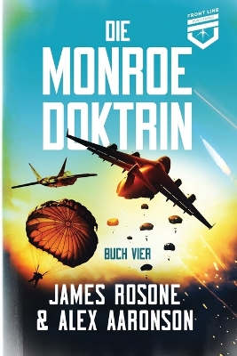 Die Monroe-Doktrin: Buch Vier by James Rosone