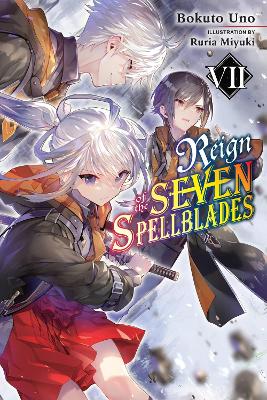Reign of the Seven Spellblades, Vol. 7 (light novel) book
