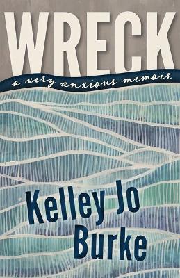 Wreck: A Very Anxious Memoir book