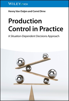 Production Control in Practice: A Situation-Dependent Decisions Approach book