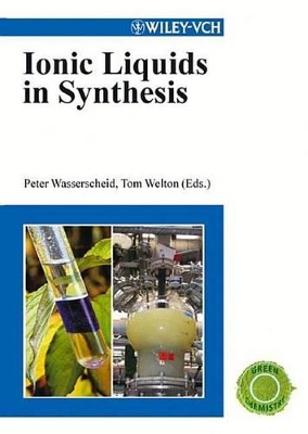 Ionic Liquids in Synthesis by Peter Wasserscheid