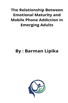 The relationship between emotional maturity and mobile phone addiction in emerging adults book