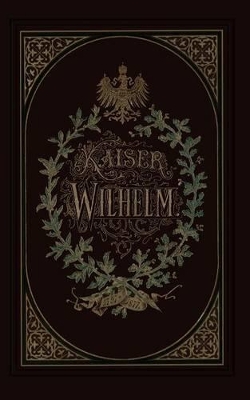 Kaiser Wilhelm 1797–1877 book