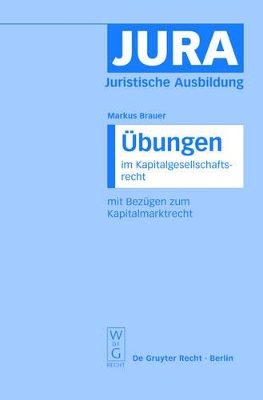 Übungen im Kapitalgesellschaftsrecht mit Bezügen zum Kapitalmarktrecht book