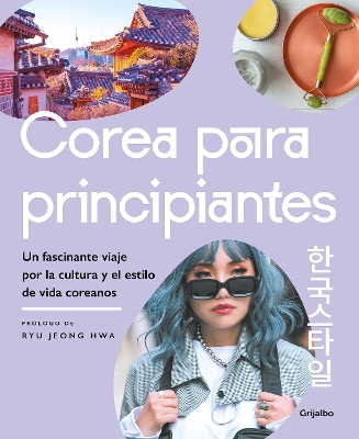 Corea para principiantes/ The Korean Lifestyle Book book